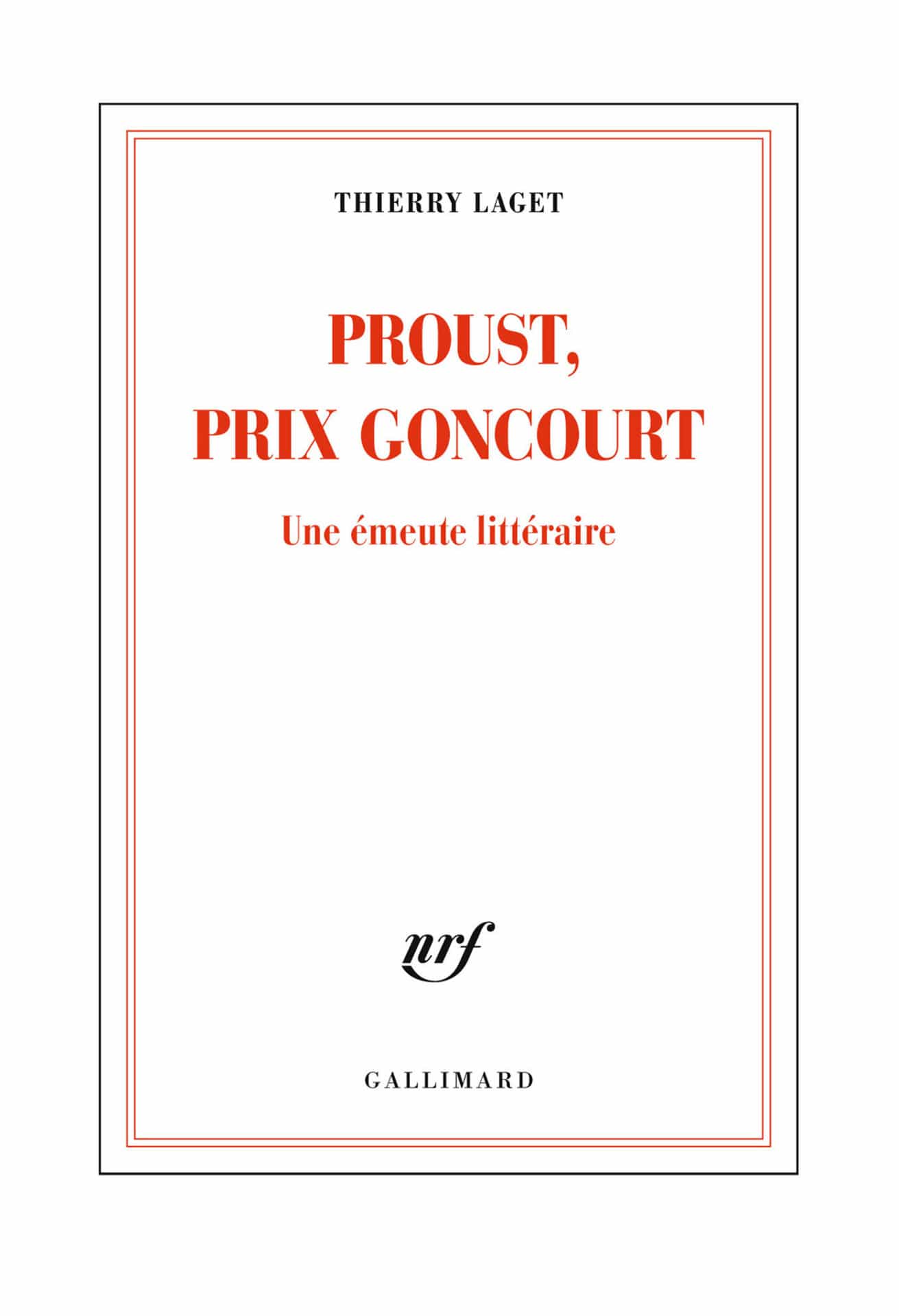Proust, prix Goncourt. Une émeute littéraire