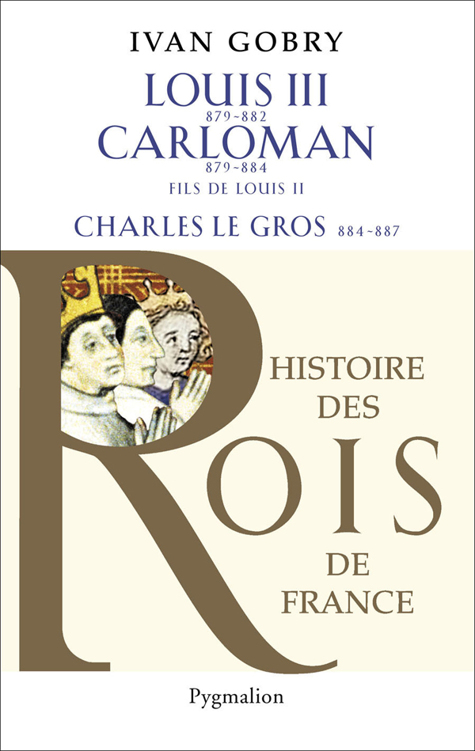 Louis III 879-882  Carlioman 879-884  Charles le gros 884-887