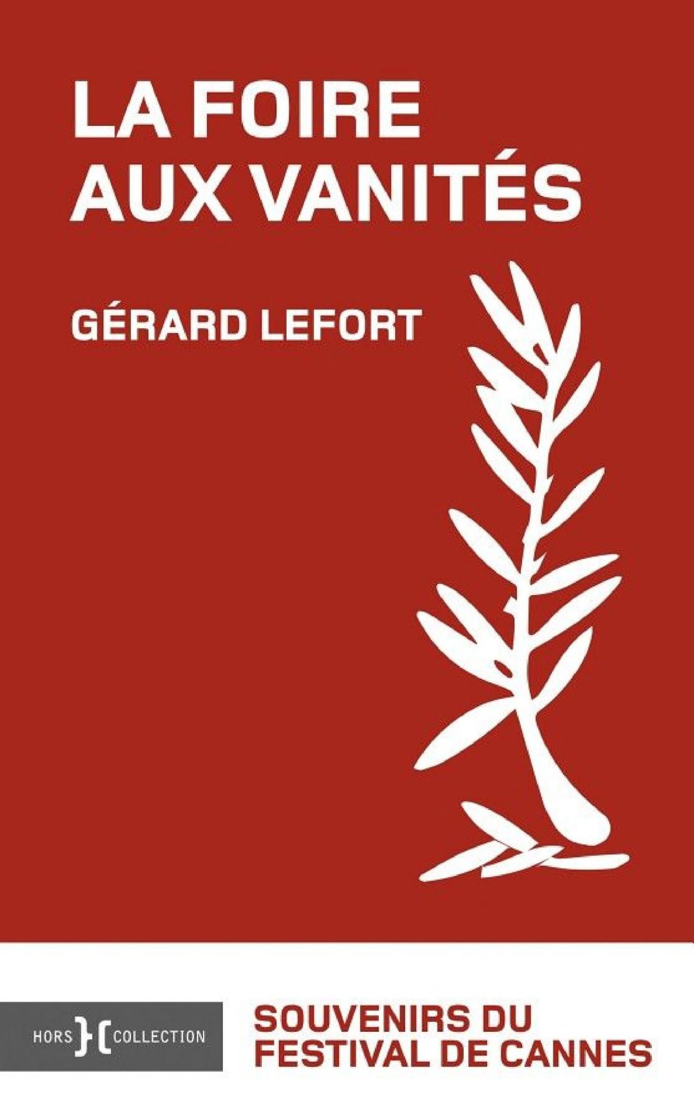 La foire aux vanités : Souvenirs du Festival de Cannes