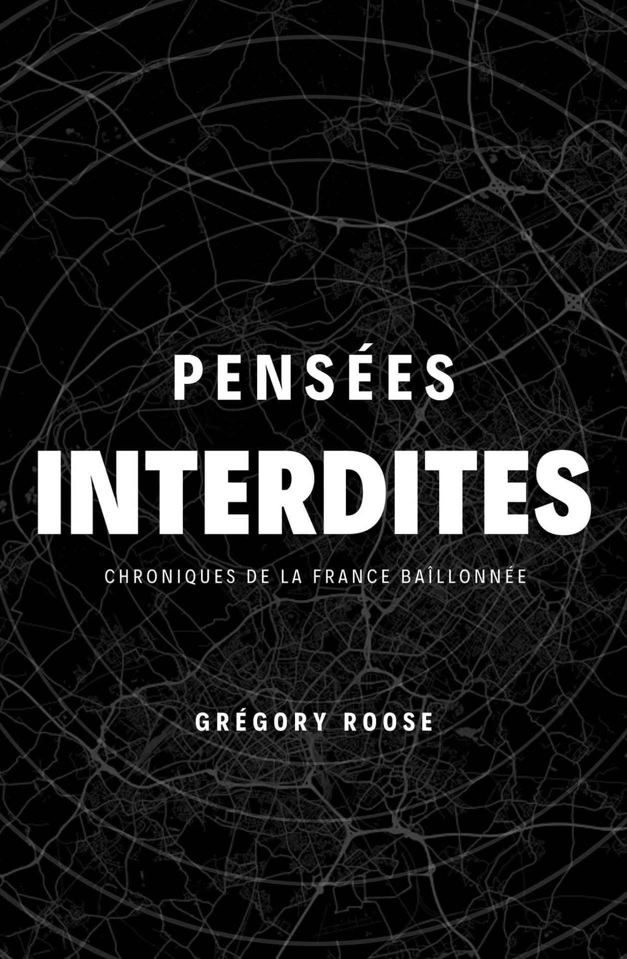 Pensées interdites : chroniques de la France baîllonnée