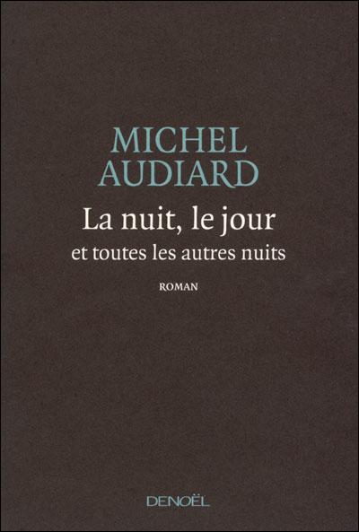 La nuit, le jour et toutes les autres nuits