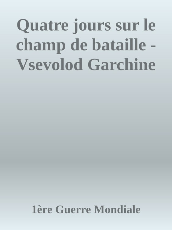 Quatre jours sur le champ de bataille