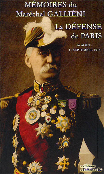 Mémoires du Maréchal Galliéni : La défense de Paris (25 août - 11 septembre 1914)