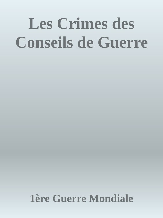 Les Crimes des Conseils de Guerre