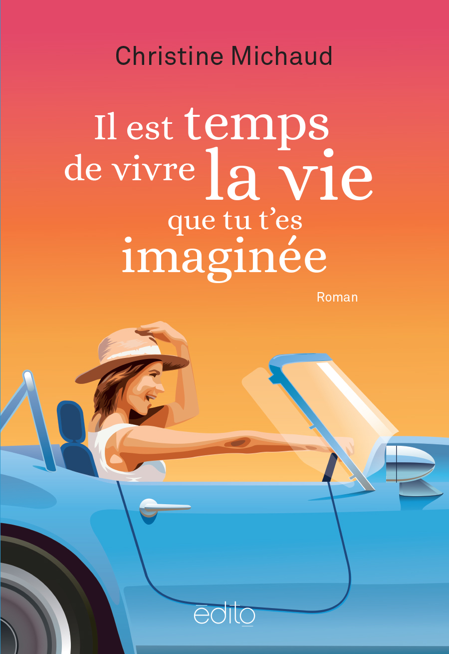 Il est temps de vivre la vie que tu t'es imaginée