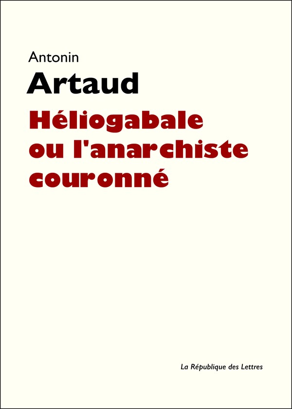 Héliogabale ou l'anarchiste couronné