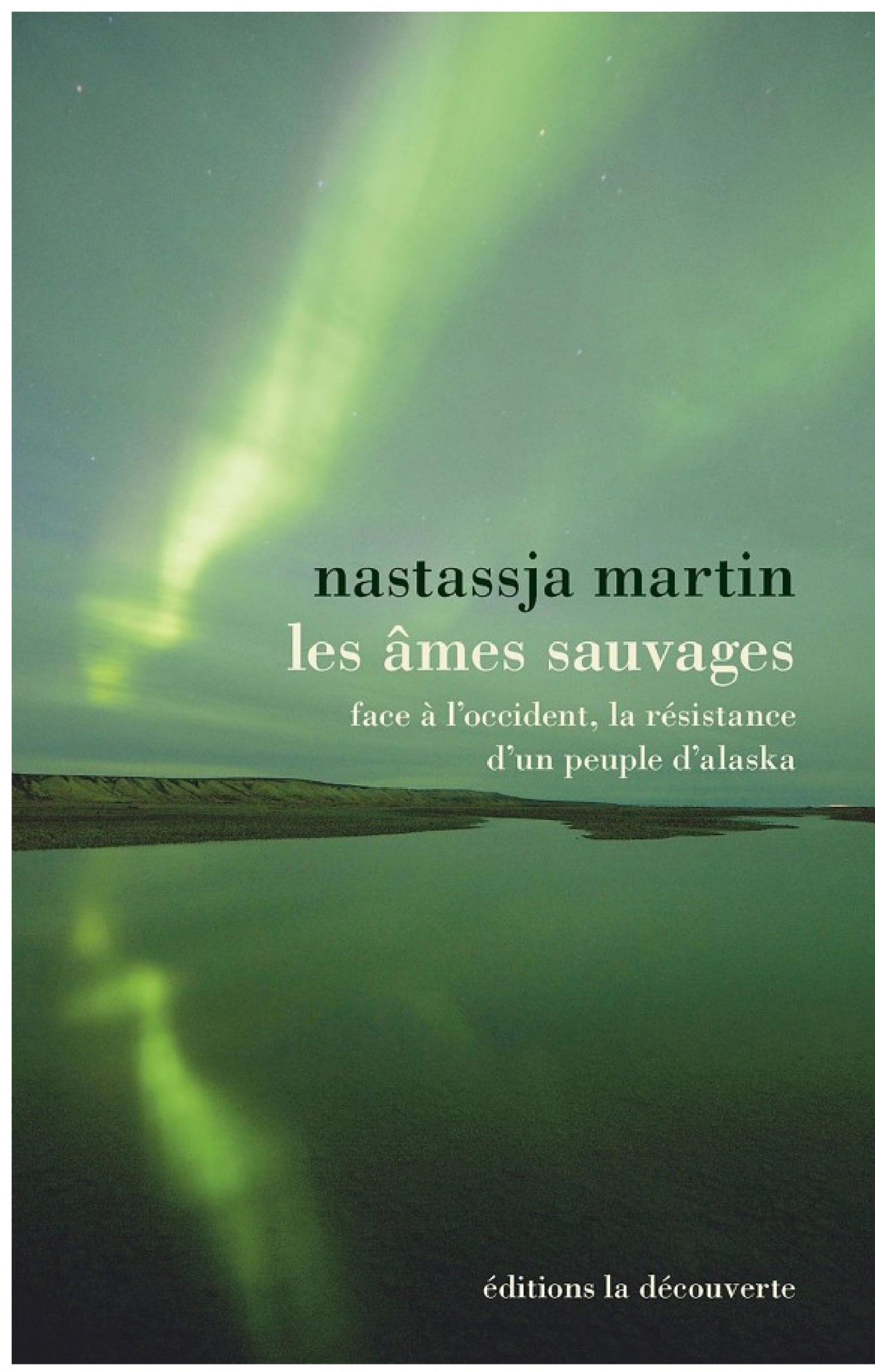Les âmes sauvages: Face à l'Occident, la résistance d'un peuple d'Alaska