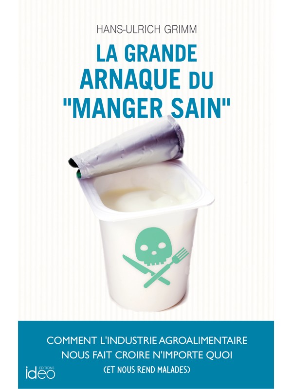 La grande arnaque du « manger sain »