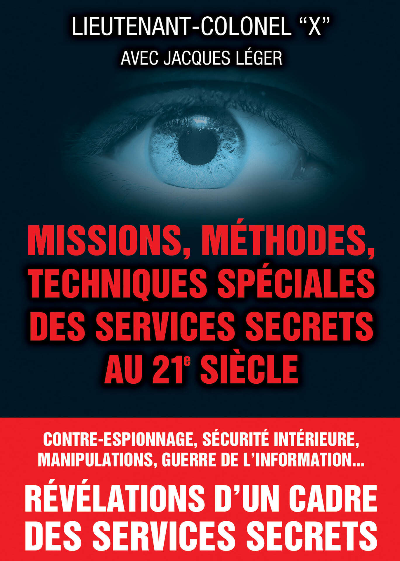 Missions, Methodes, Techniques Speciales Des Services Secrets Au 21e Siecle