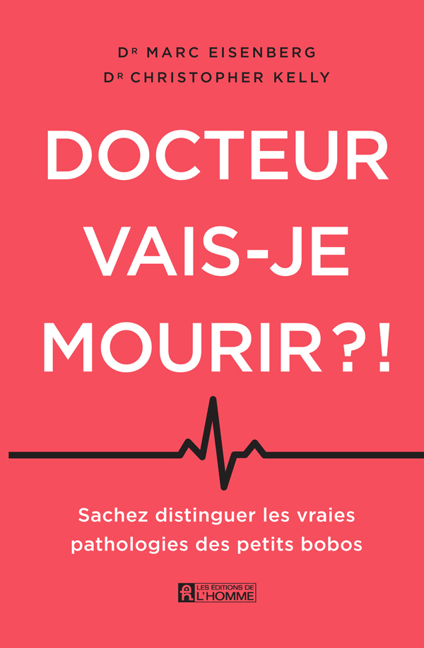 Docteur, vais-je mourir?!