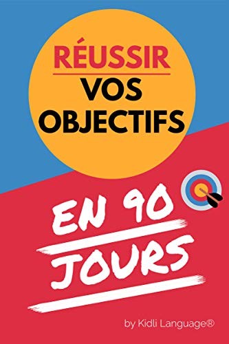 Réussir vos objectifs en 90 jours