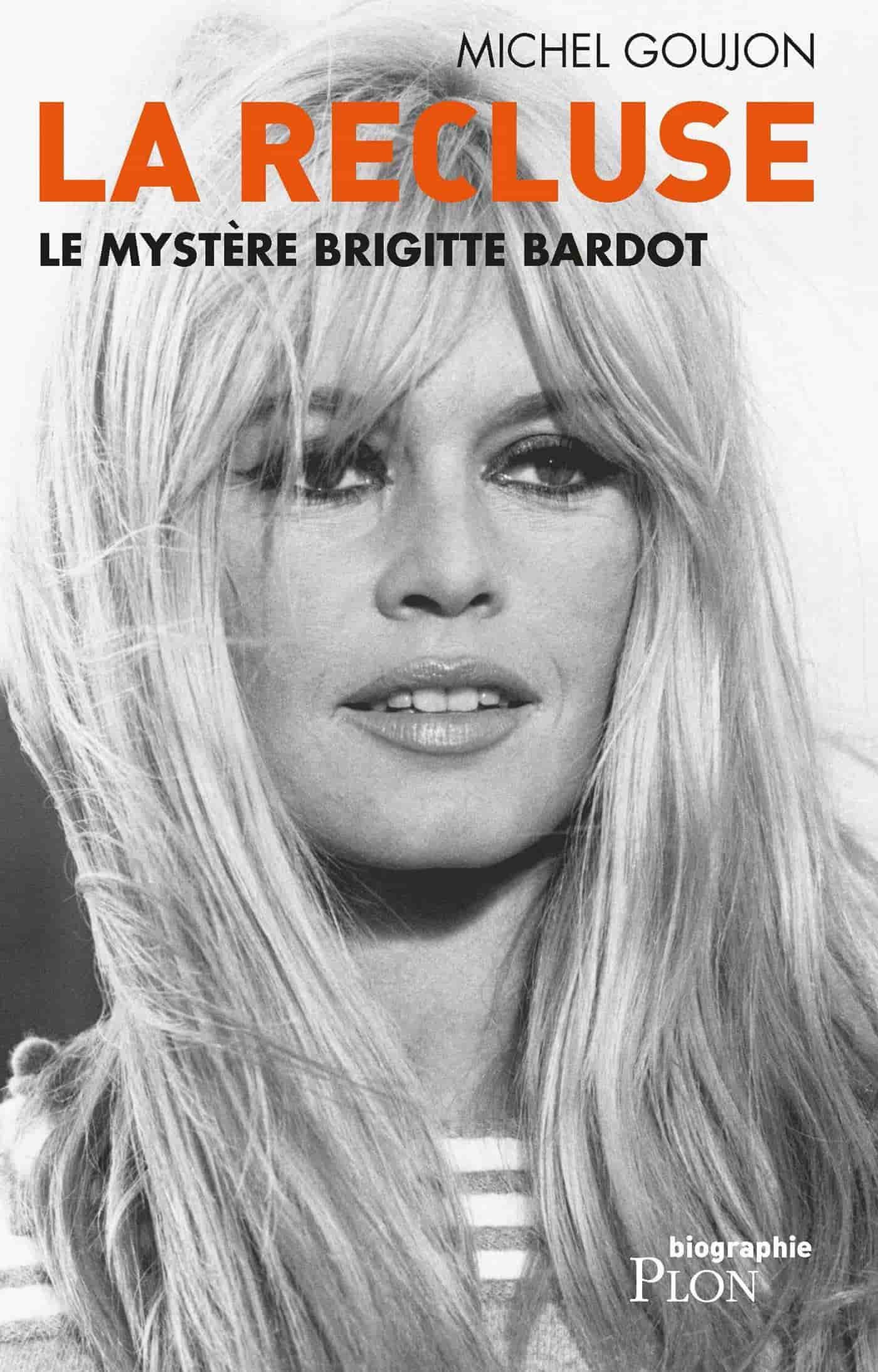 La recluse: Le mystère Brigitte Bardot