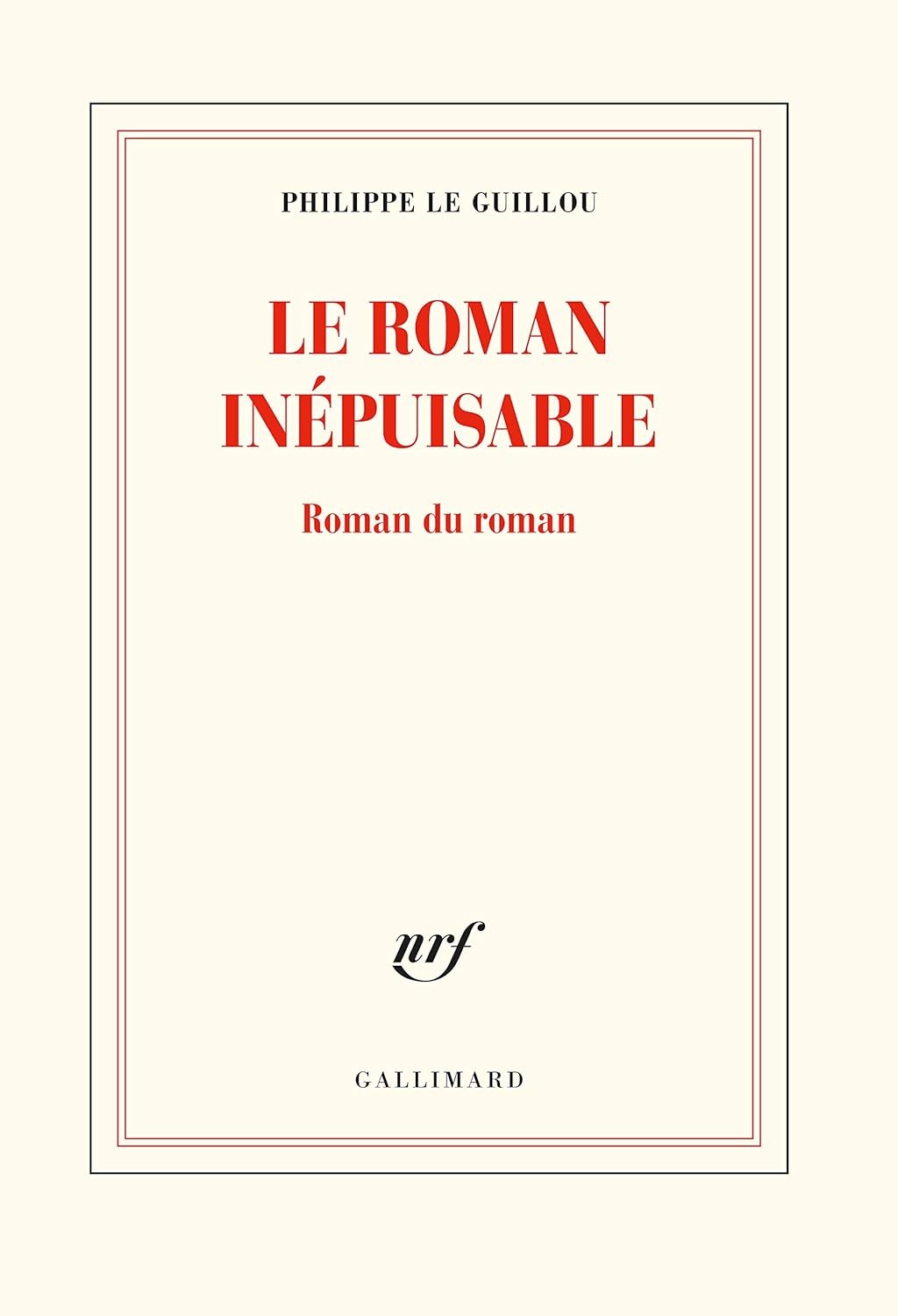 Le roman inépuisable: Roman du roman