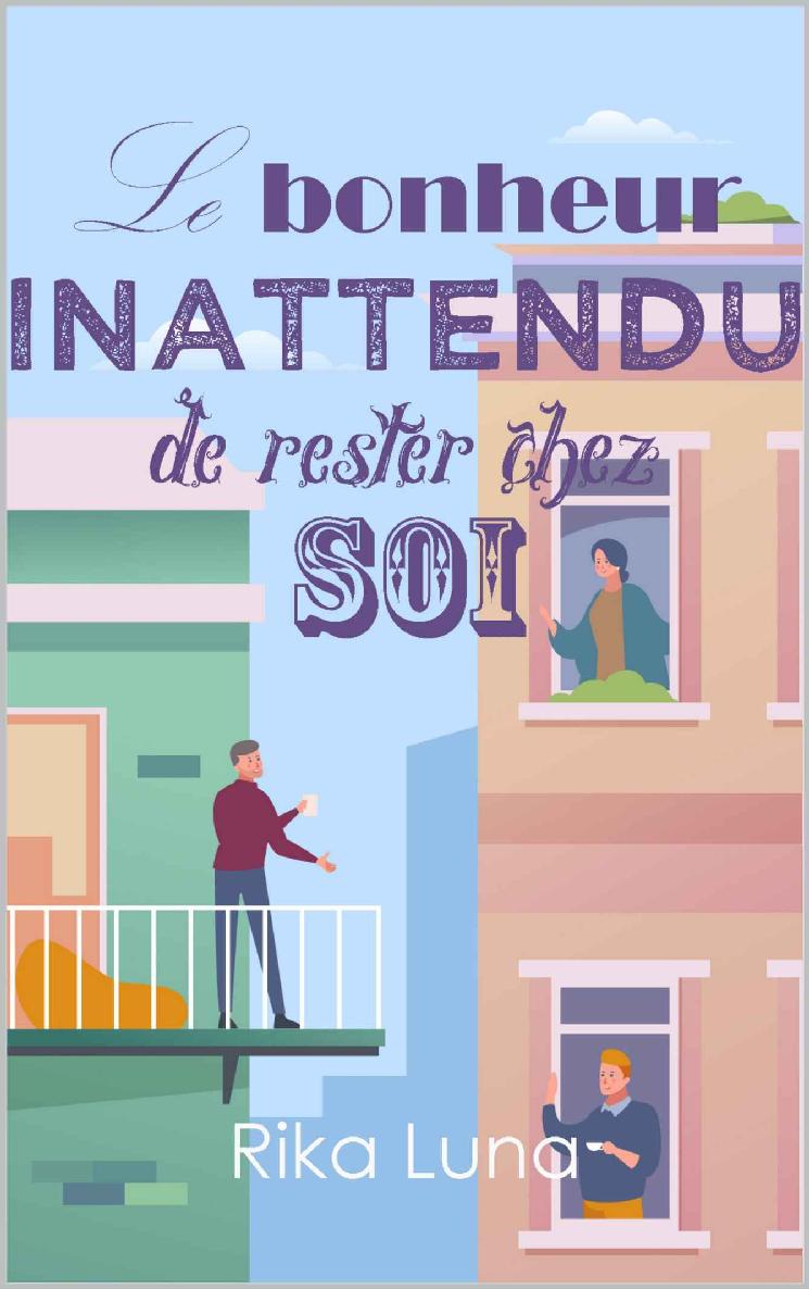 Le bonheur inattendu de rester chez soi