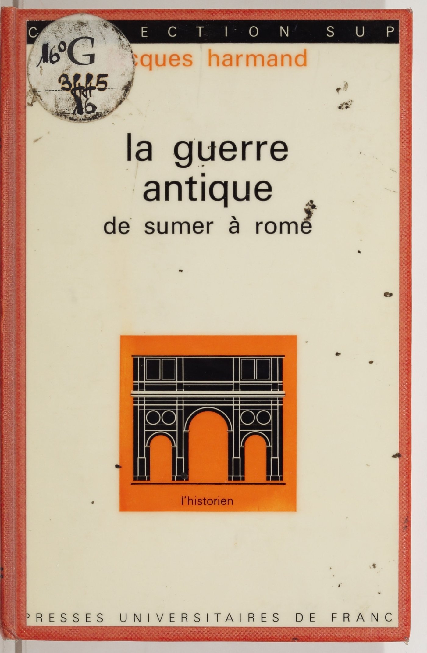 La guerre antique, de Sumer à Rome