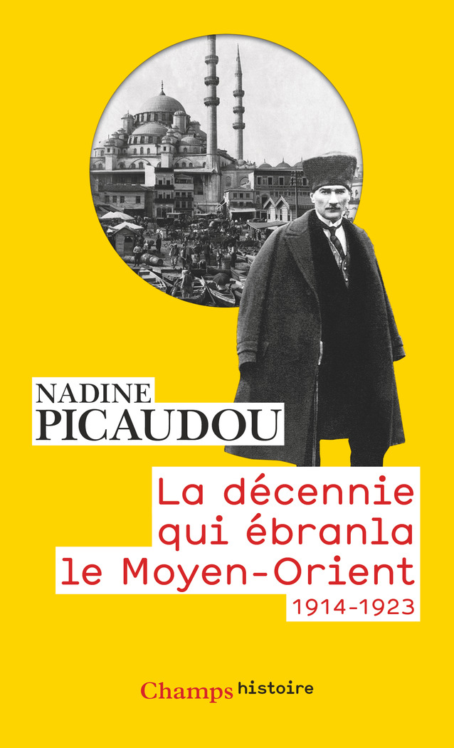 La décennie qui ébranla le Moyen-Orient - 1914-1923