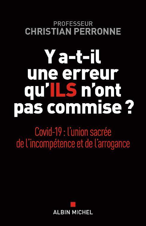 Y a-t-il une erreur qu'ils n'ont pas commise ? : Covid-19 : l union sacrée de l incompétence et l arrogance
