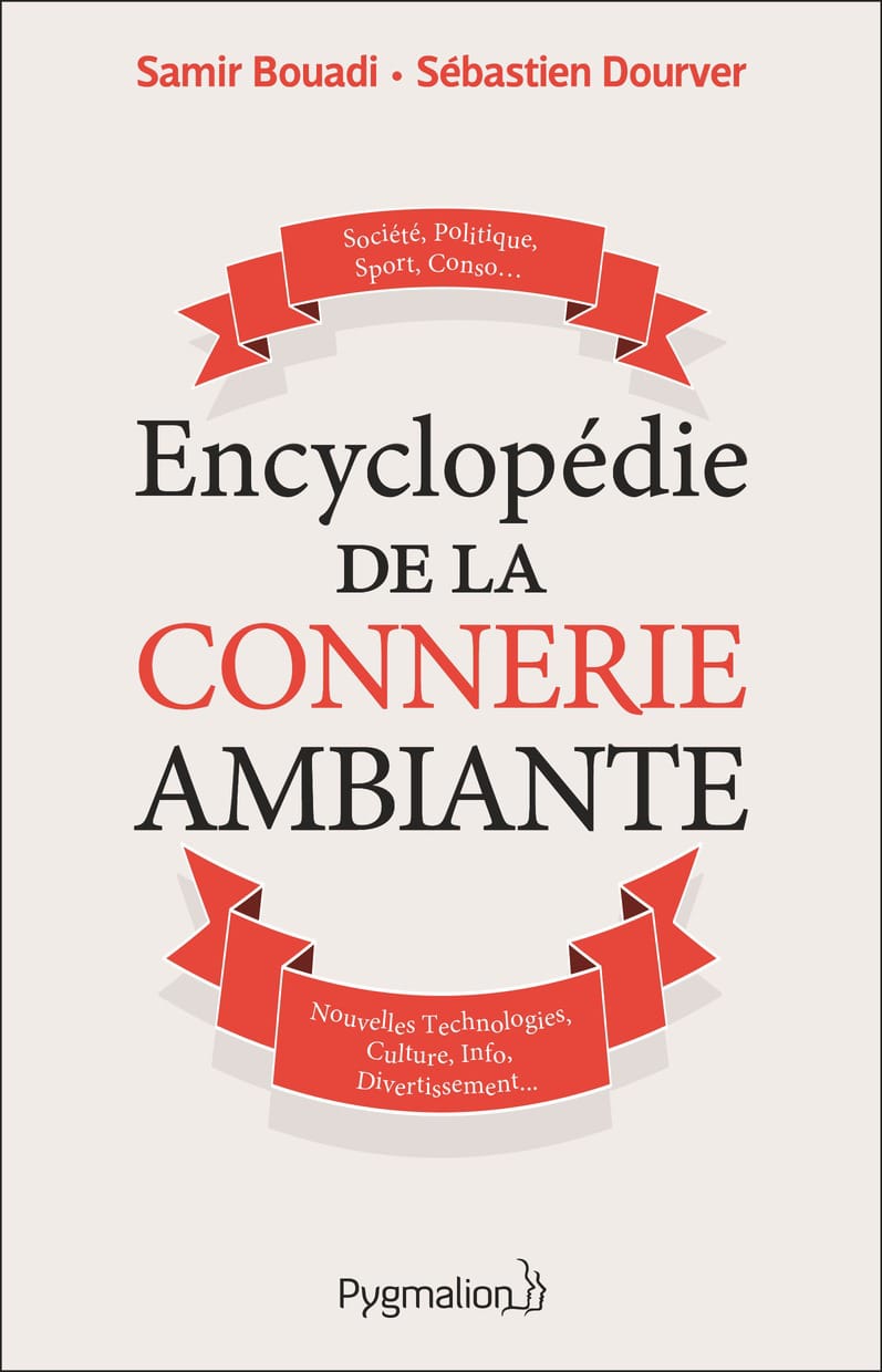 Encyclopédie de la connerie ambiante