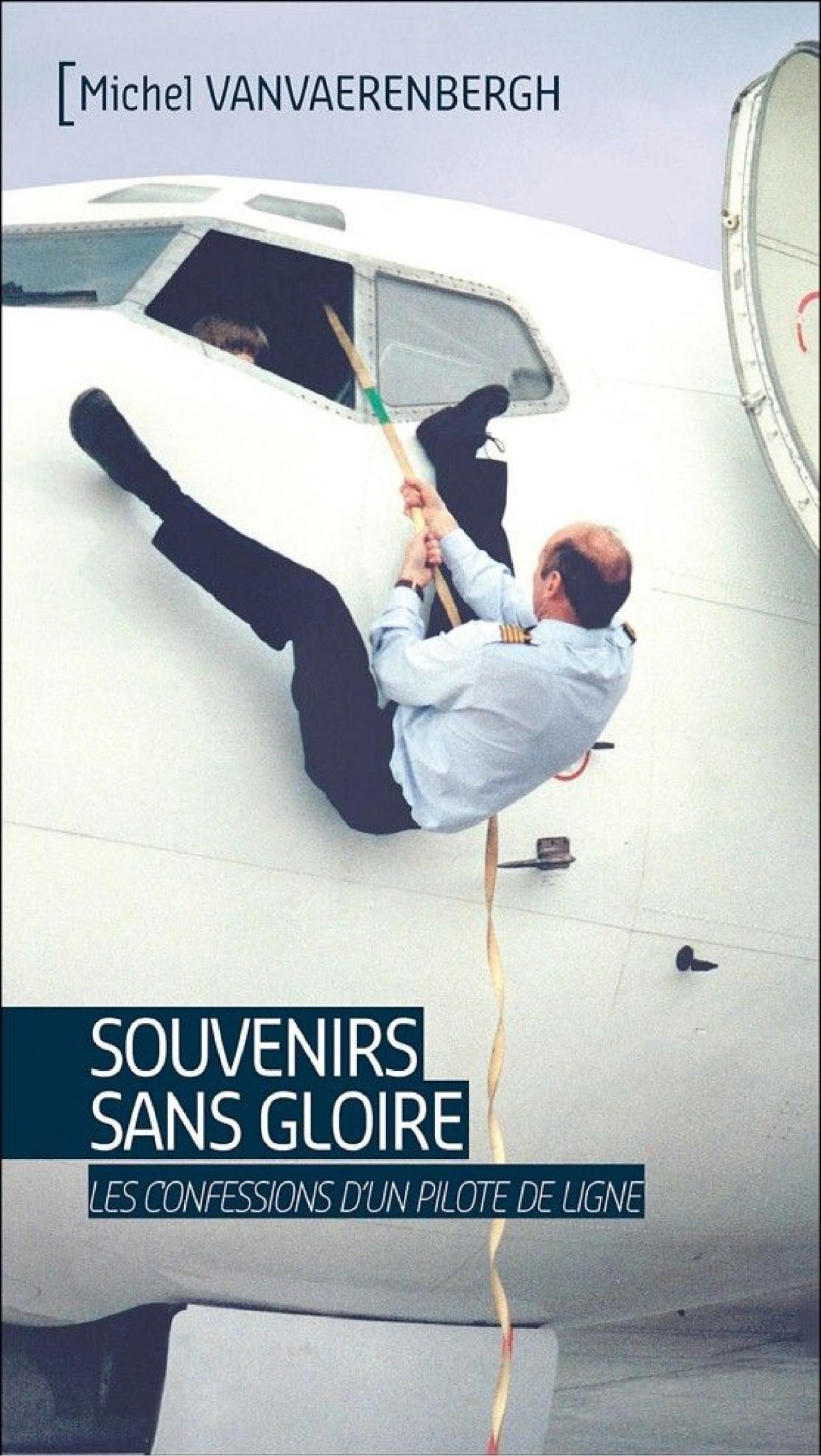 Souvenirs sans gloire: Les confessions d'un pilote de ligne