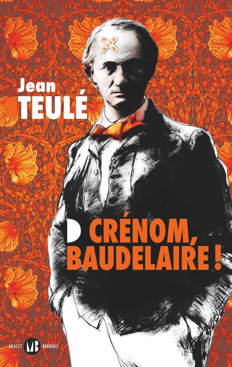 Crénom, Baudelaire !