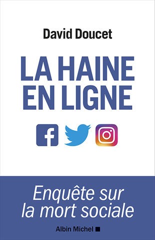 La Haine en ligne: Enquête sur la mort sociale