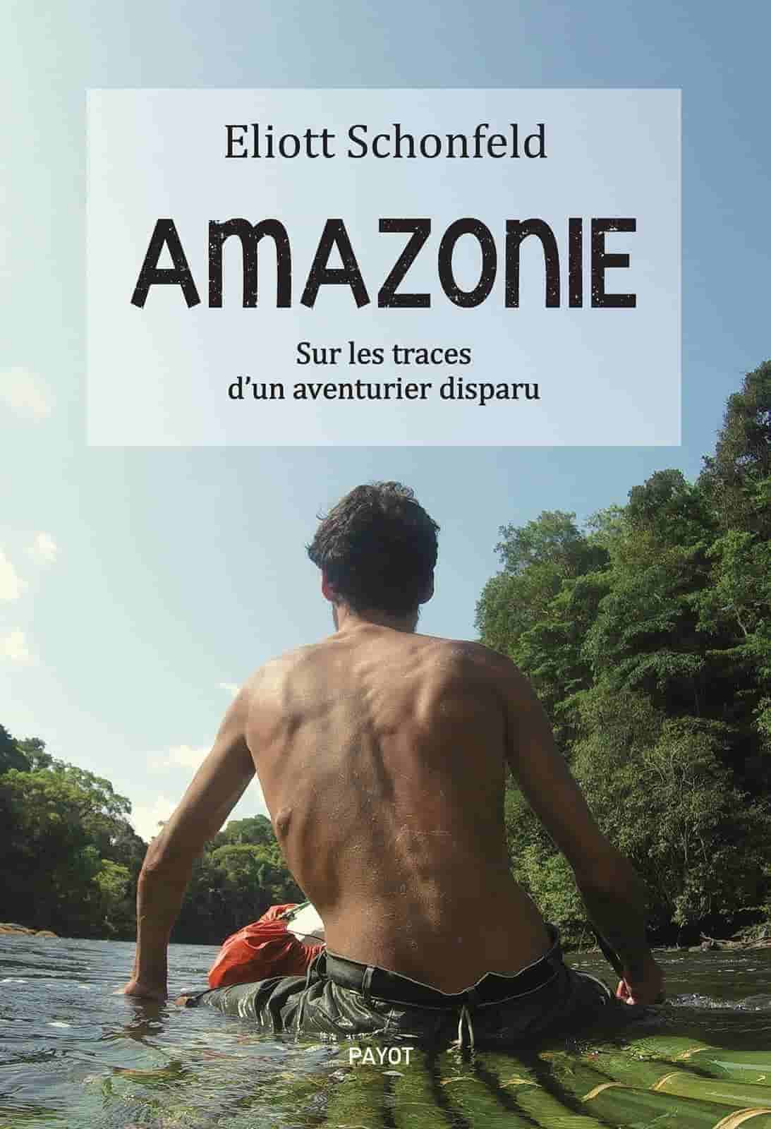 Amazonie - Sur les traces d'un aventurier perdu