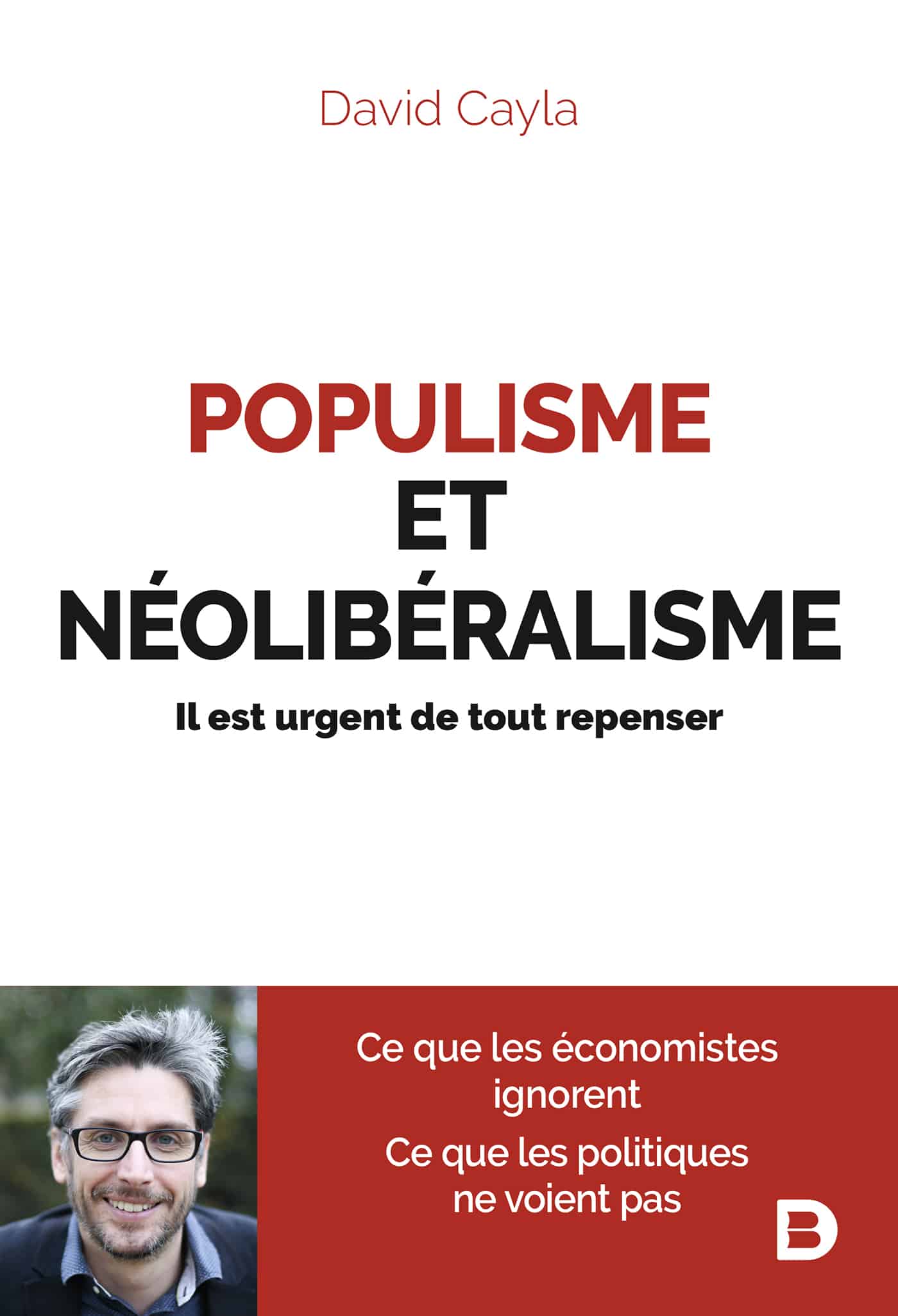 Populisme et néolibéralisme: Il est urgent de tout repenser