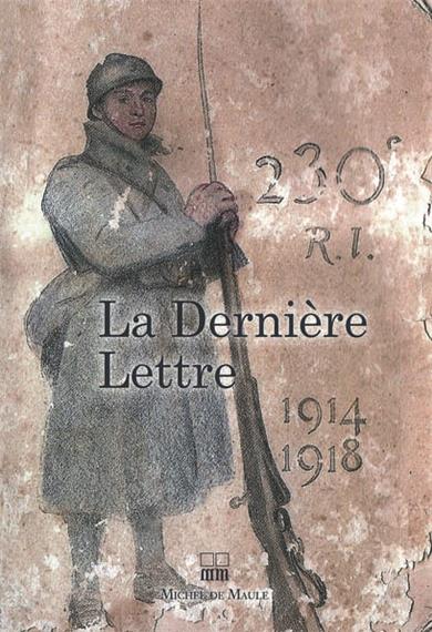 La dernière lettre écrite par des soldats français tombés au champ d'honneur 1914-1918