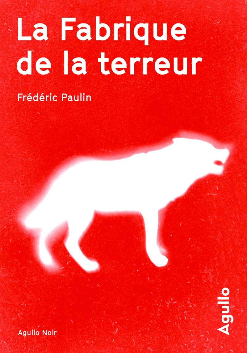 La fabrique de la terreur