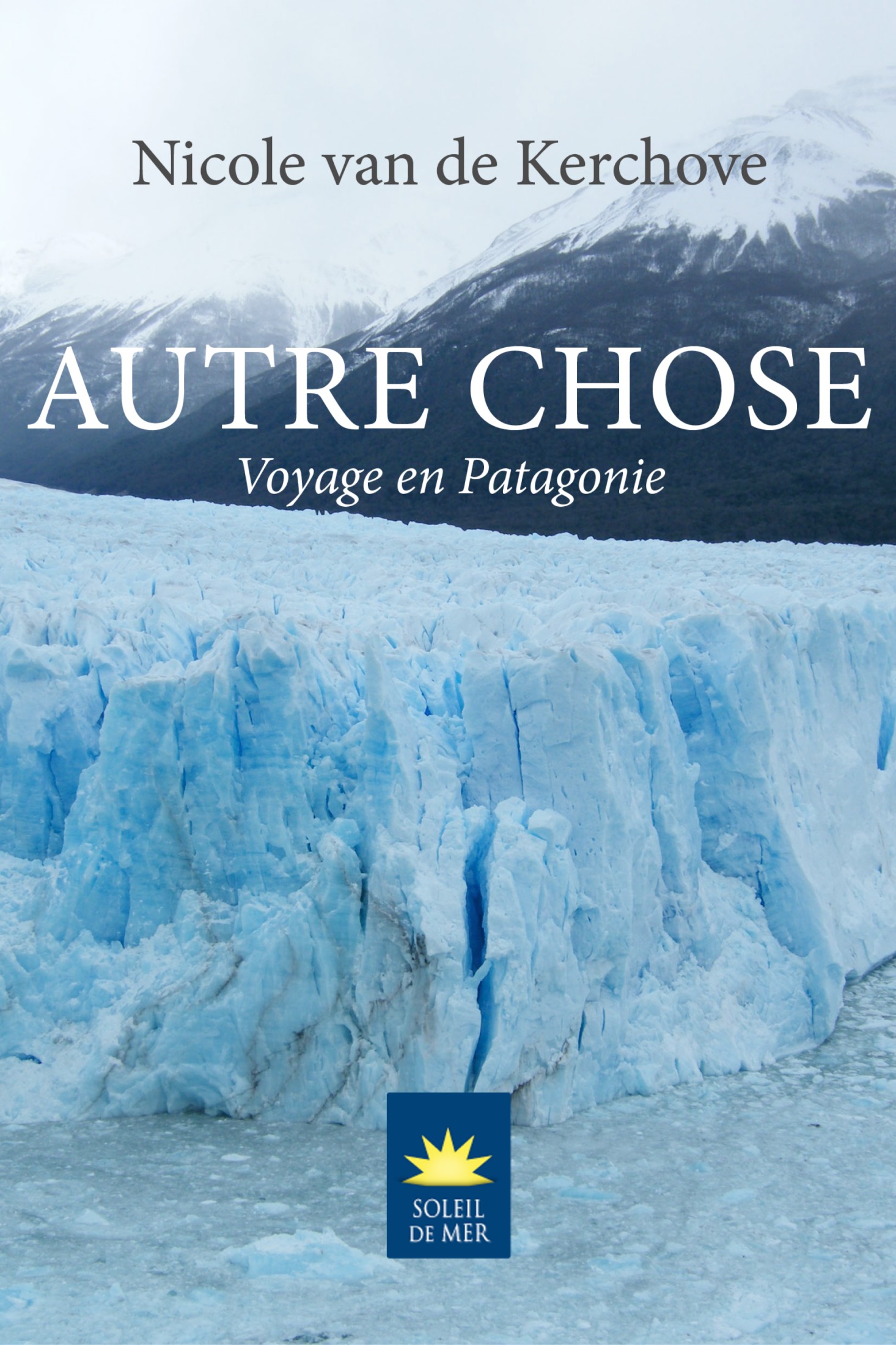 Autre chose, voyage en Patagonie