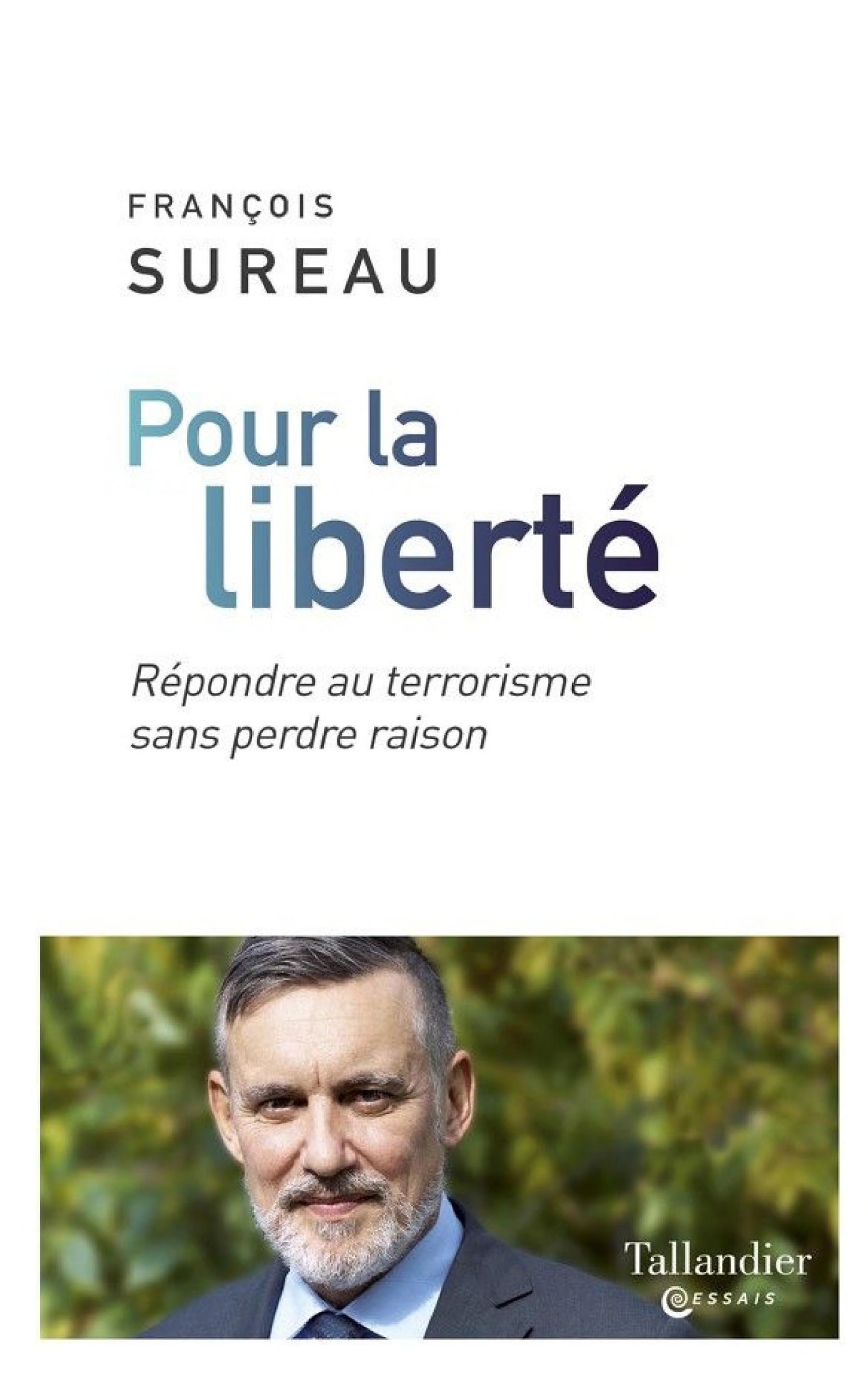 Pour la liberté: Répondre au terrorisme sans perdre raison