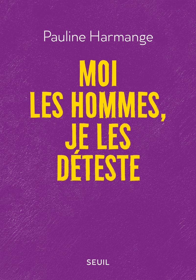 Moi les hommes je les deteste