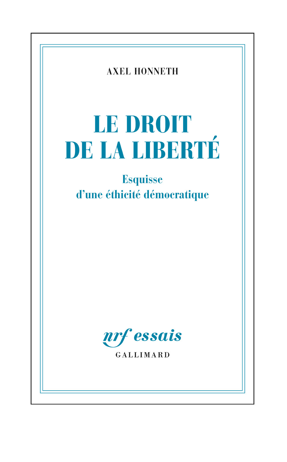 Le droit de la liberté. Esquisse d'une éthicité démocratique