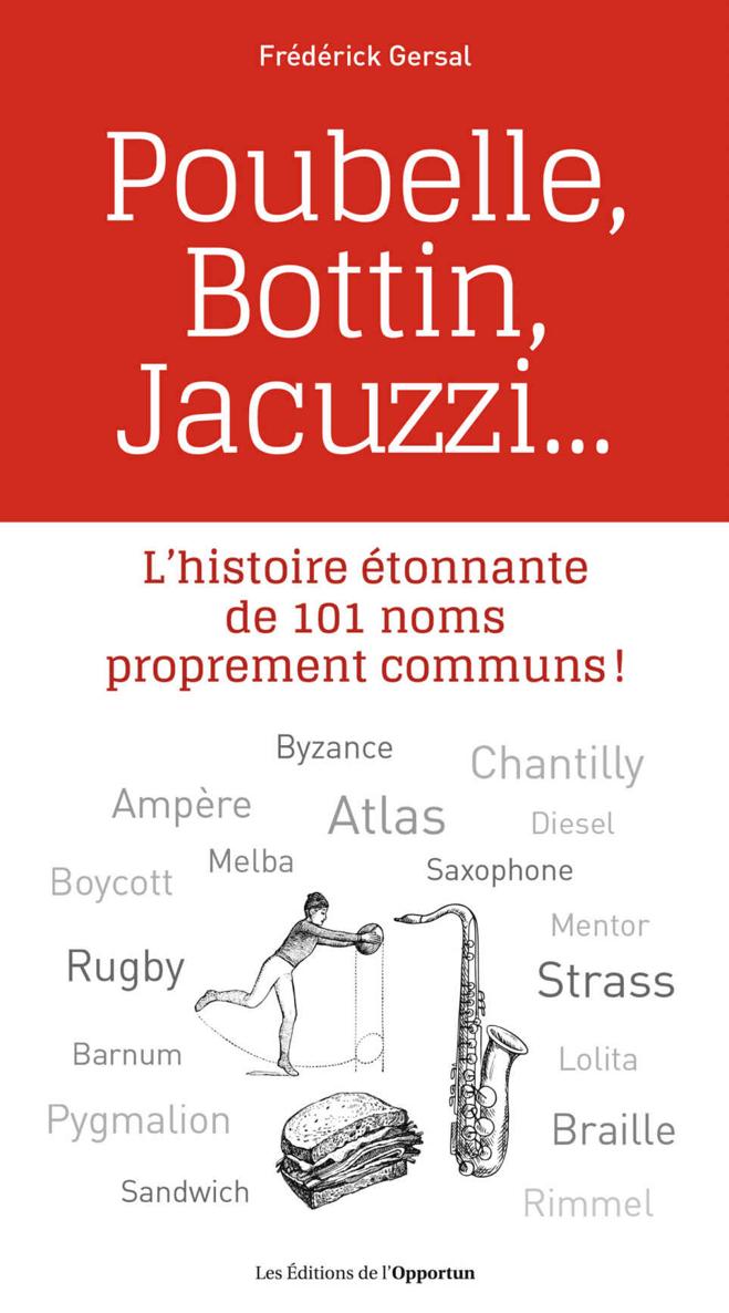 Poubelle, Bottin, Jacuzzi... - histoire de 101 noms  communs