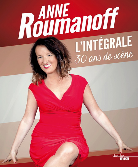 Anne Roumanoff - L'intégrale 30 ans de scène