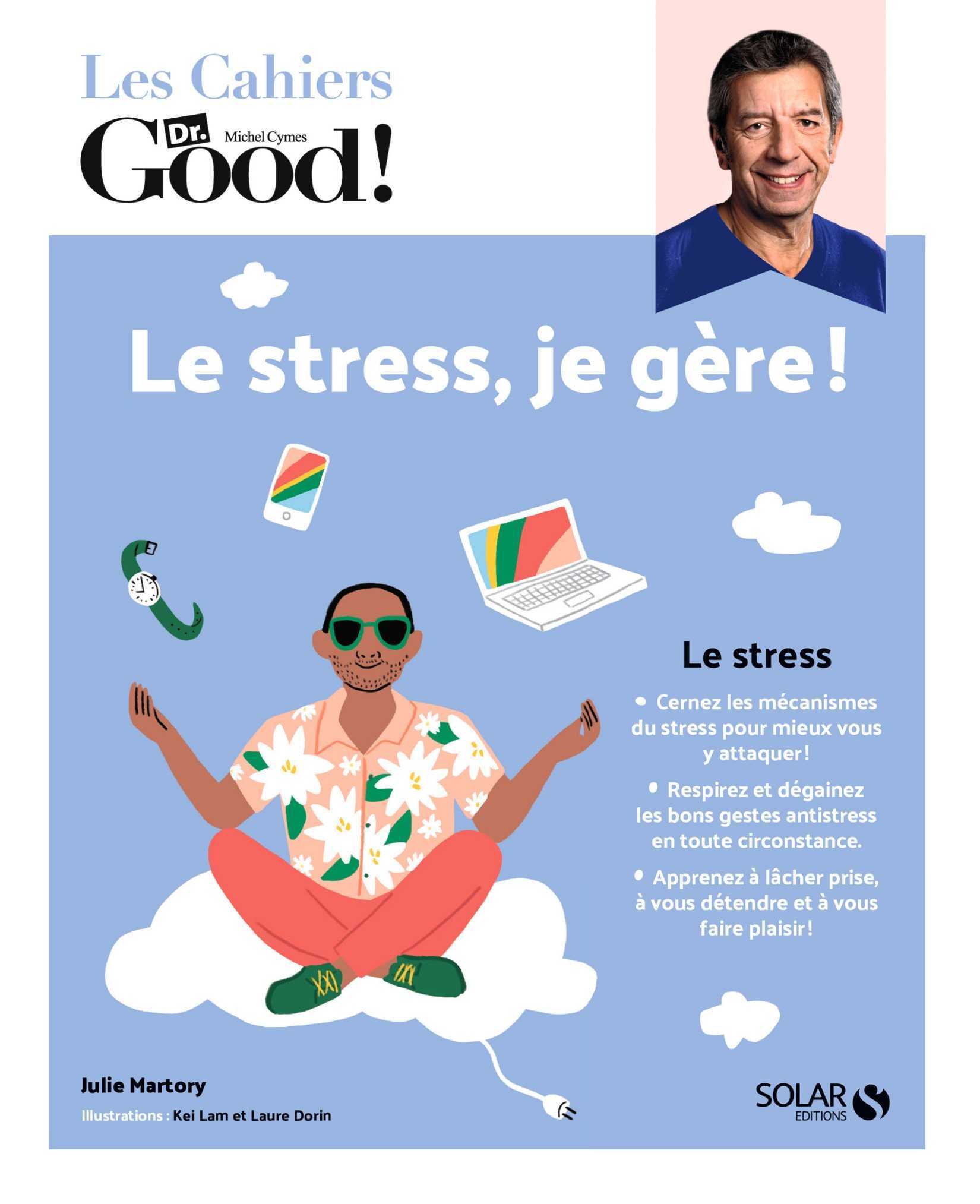 Les Cahiers du Dr. Good - Le stress, je gère !