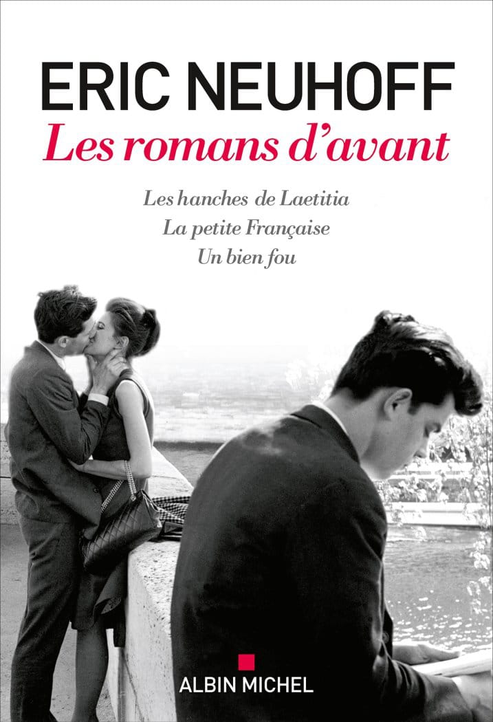 Les romans d'avant (Les hanches de Laetitia - La petite Française - Un bien fou)