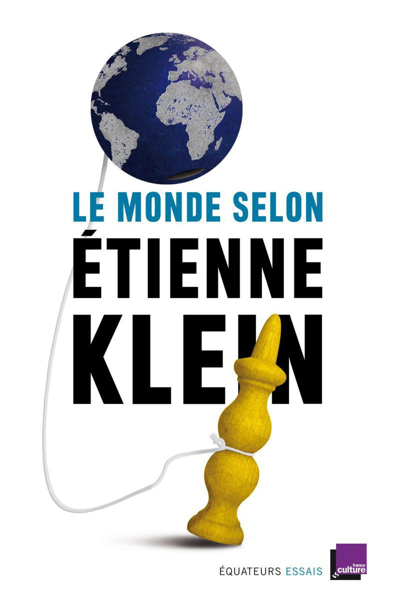 Le monde selon Etienne Klein (Essais) (French Edition)