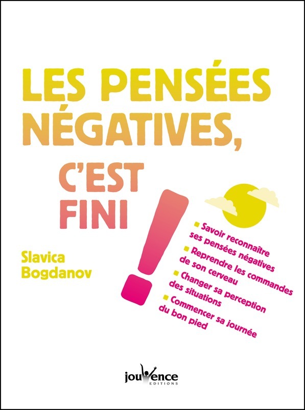 Les pensées négatives, c'est fini !