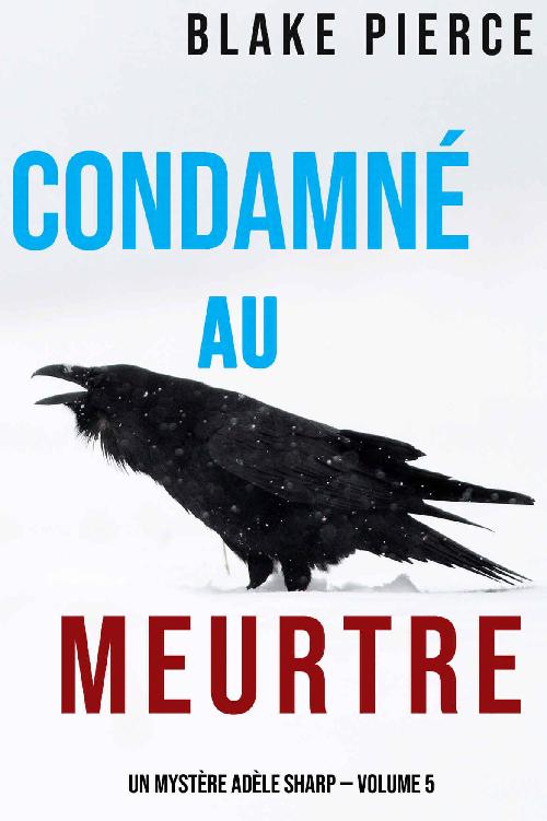 Condamné au meurtre