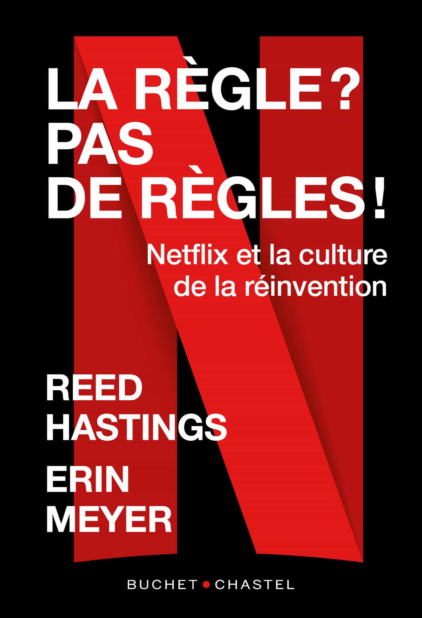 La règle? pas de règles: Netflix et la culture de la réinvention