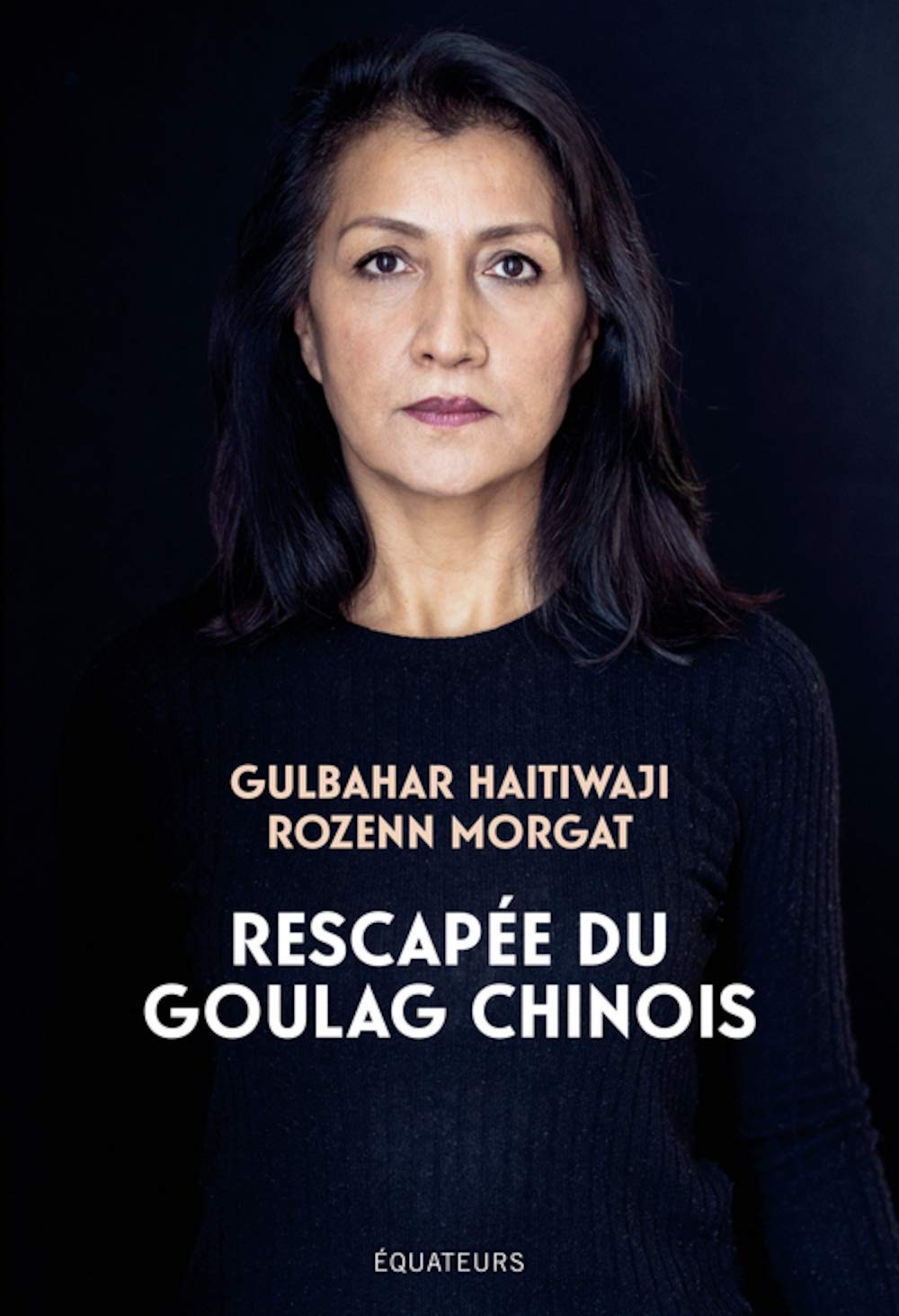 Rescapée du goulag chinois: Premier témoignage d’une survivante ouïghoure