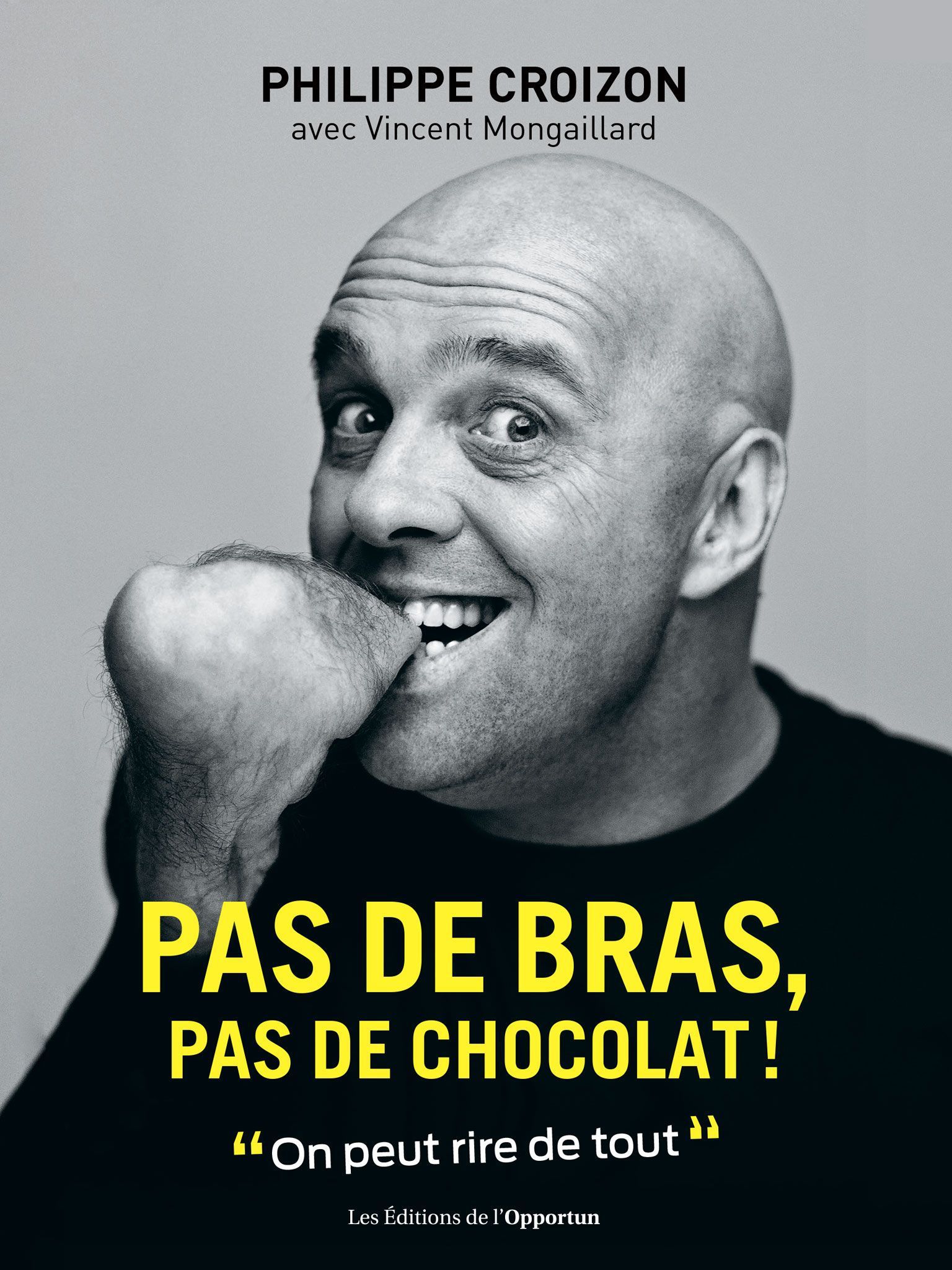 Pas de bras, pas de chocolat !