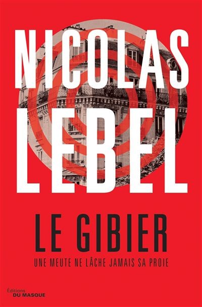 Le Gibier: Une meute ne lâche jamais sa proie