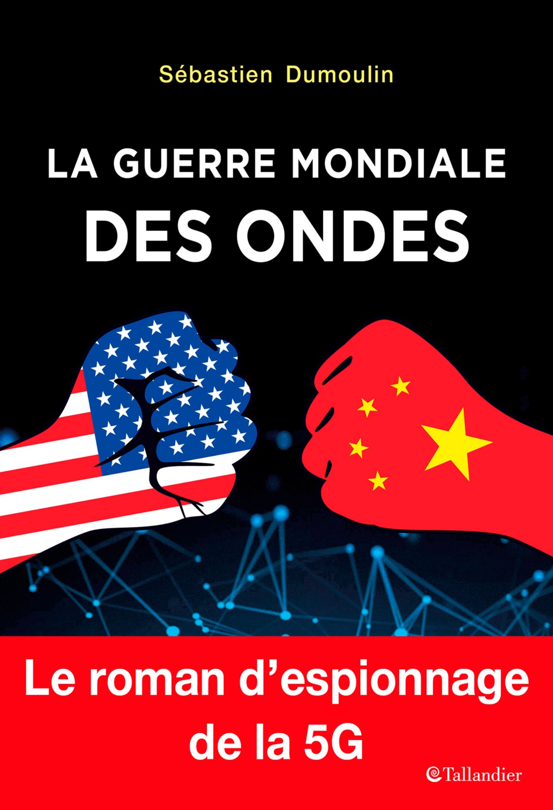 La Guerre mondiale des ondes: Le roman d'espionnage de la 5G