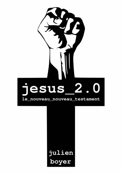 Jésus 2.0 - Le Nouveau Nouveau Testament