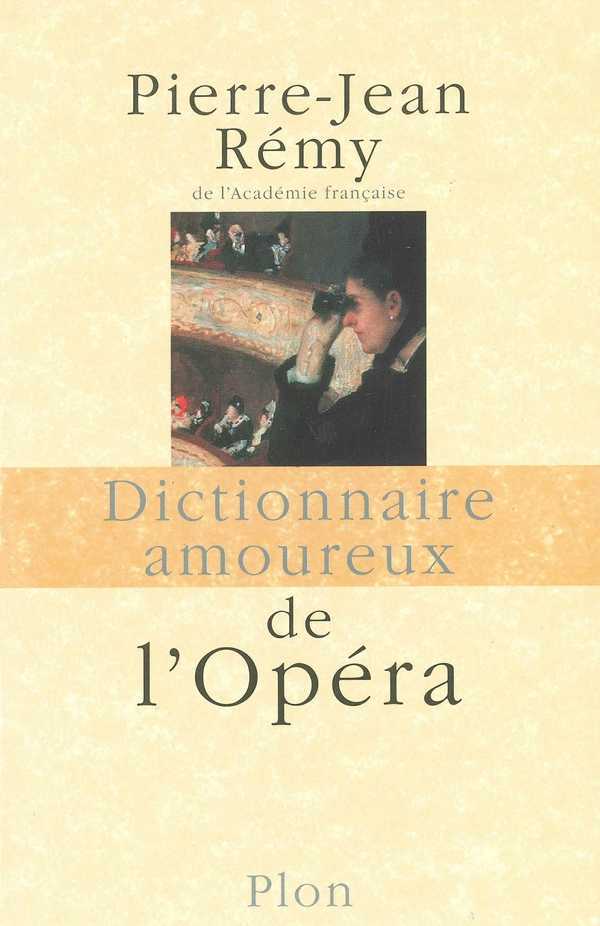 Dictionnaire Amoureux De L'Opéra