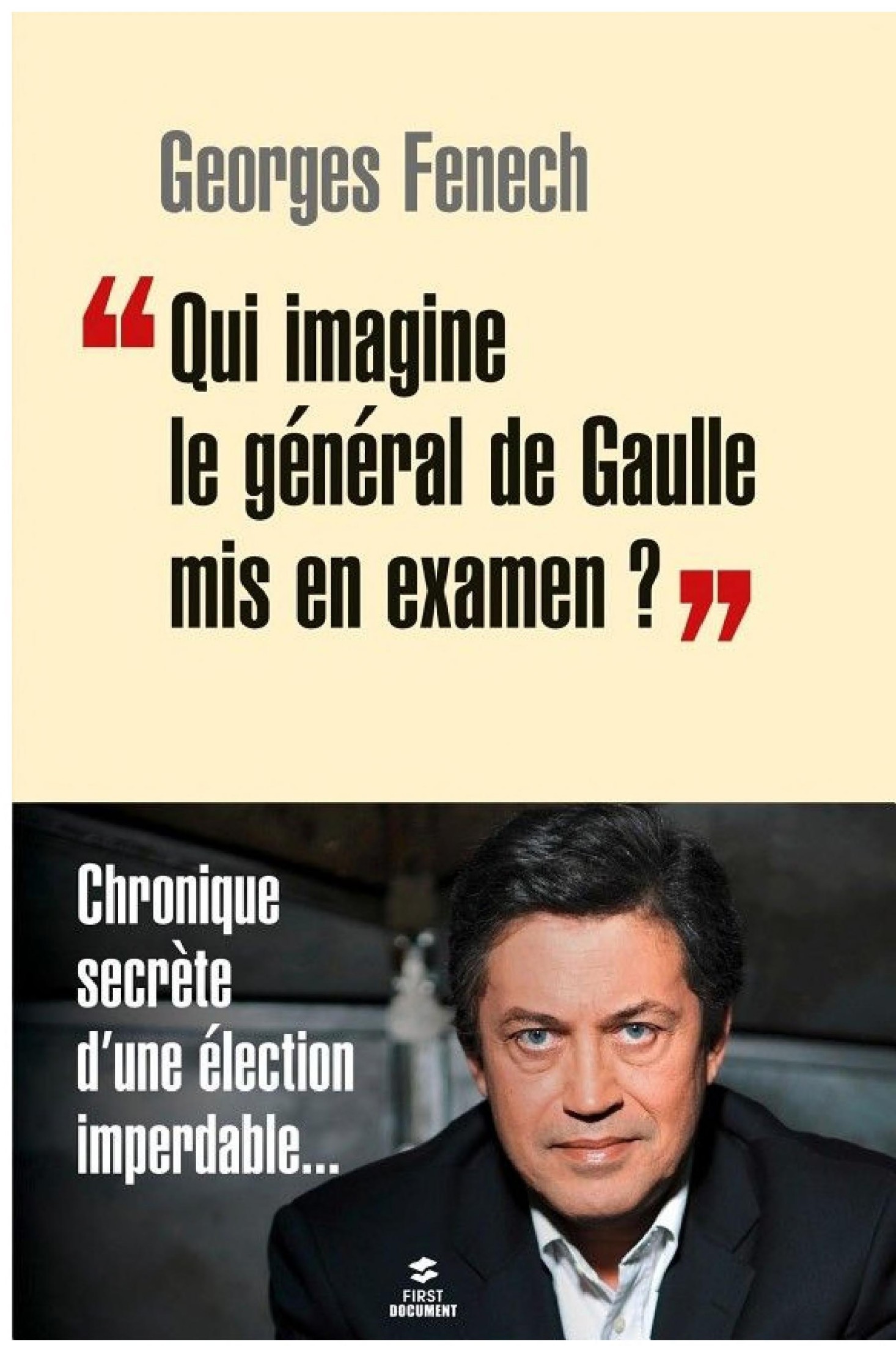 "Qui imagine le Général De Gaulle mis en examen ?"