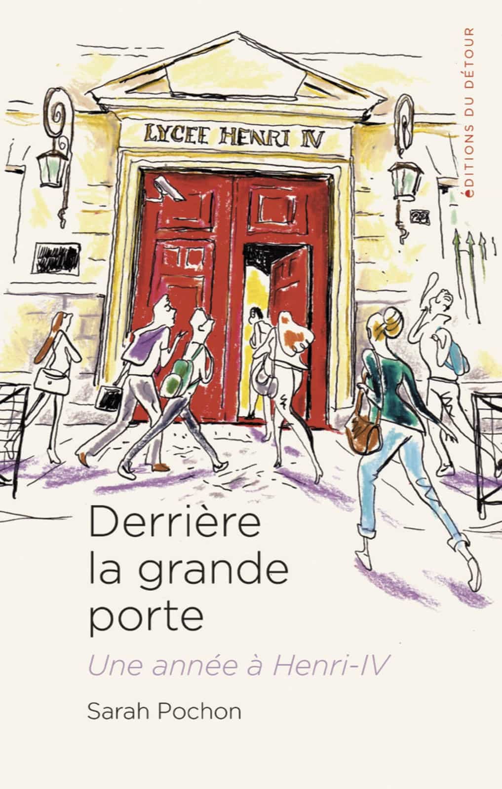 Derrière la grande porte : une année à Henri-IV: Le récit d’un an d’enquête sur le « meilleur lycée de France », le lycée Henri-IV à Paris.