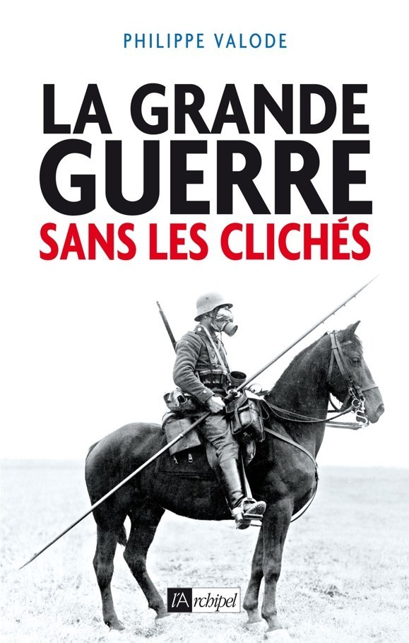La Grande Guerre sans les clichés